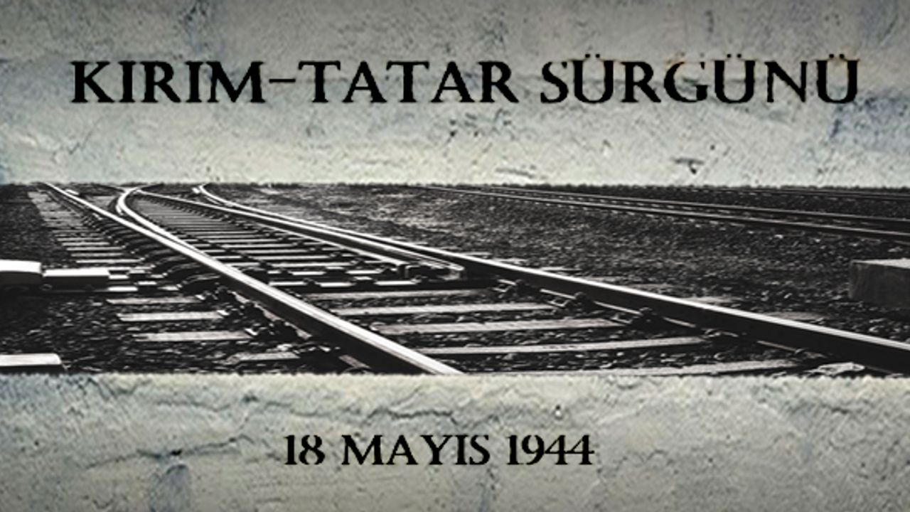 18 Mayıs 1944: Kırım-Tatar Sürgünü