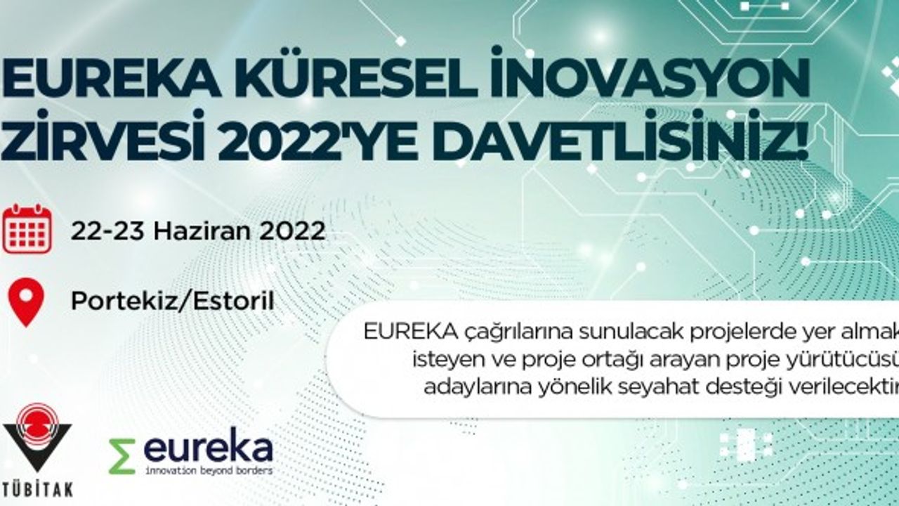“Eureka Küresel İnovasyon Zirvesi 2022” etkinliği için TÜBİTAK'tan seyahat desteği