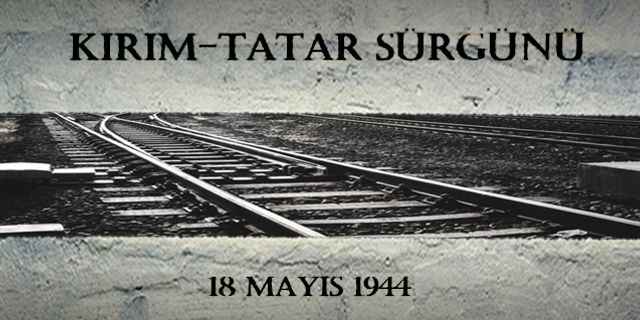 18 Mayıs 1944: Kırım-Tatar Sürgünü